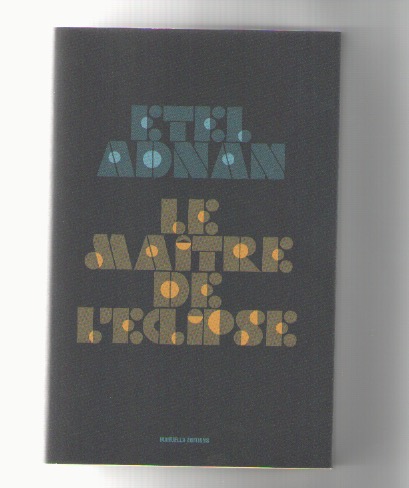 ADNAN, Etel - Le Maître de l’éclipse